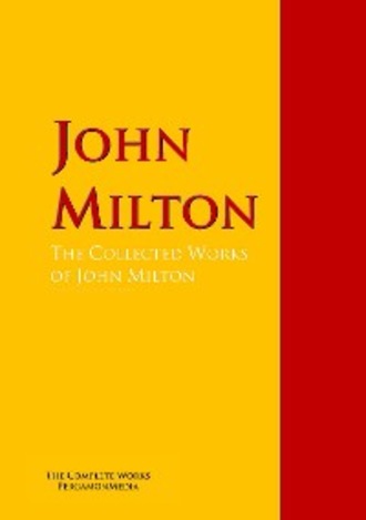 Джон Мильтон. The Collected Works of John Milton
