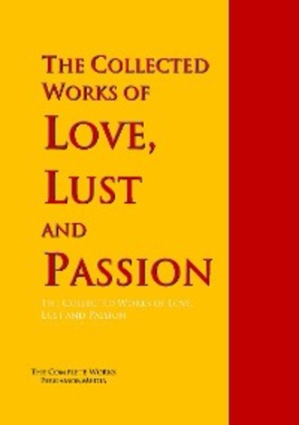 Джованни Боккаччо. The Collected Works of Love, Lust and Passion