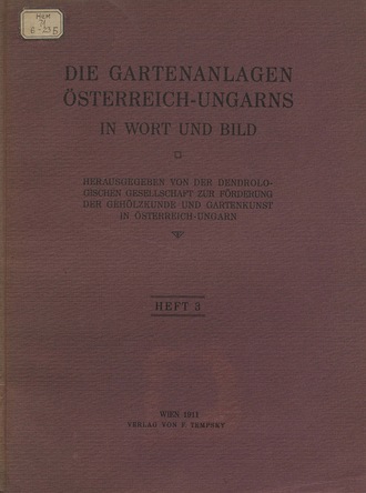 Коллектив авторов. Die Gartenanlagen Osterreich-Ungarns in Wort und Bild. Heft 3 