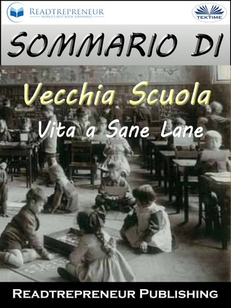 Readtrepreneur Publishing. Sommario Di ”Vecchia Scuola: Vita A Sane Lane”