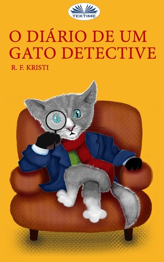 O Diário De Um Gato Detective. R. F. Kristi