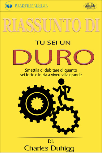 Readtrepreneur Publishing. Riassunto Di Tu Sei Un Duro