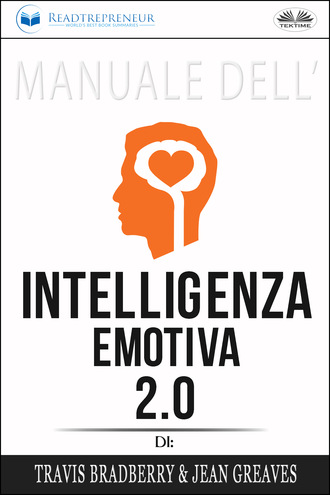 Readtrepreneur Publishing. Manuale Dell'Intelligenza Emotiva 2.0 Di Travis Bradberry, Jean Greaves, Patrick Lencion