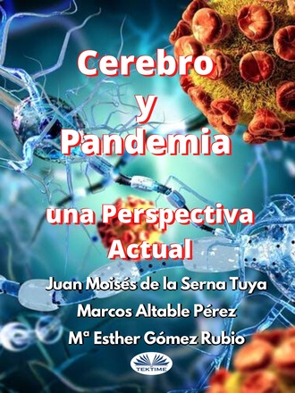 Juan Moisés De La Serna Tuya. Cerebro Y Pandemia: Una Perspectiva Actual