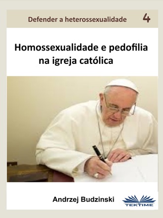 Andrzej Stanislaw Budzinski. Homossexualidade E Pedofilia Na Igreja Católica