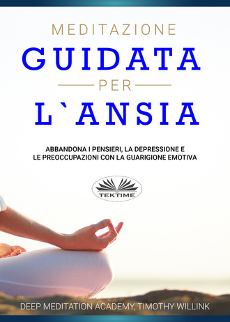 Meditazione Guidata Per L'Ansia. Timothy Willink
