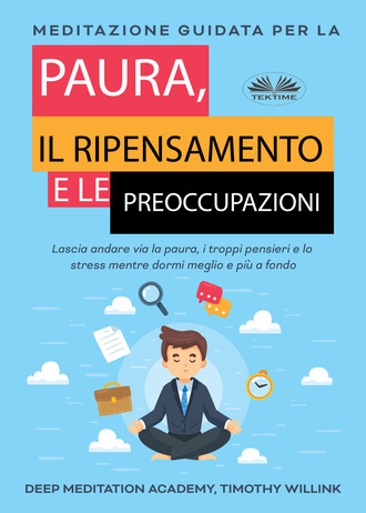 Meditazione Guidata Per La Paura, Il Ripensamento E Le Preoccupazioni. 