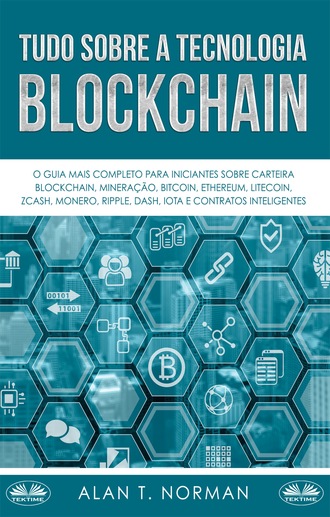 Alan T. Norman. Tudo Sobre A Tecnologia Blockchain