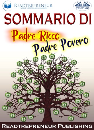Readtrepreneur Publishing. Sommario Di ”Padre Ricco Padre Povero”