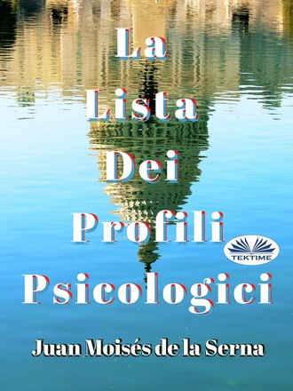 Dr. Juan Mois?s De La Serna. La Lista Dei Profili Psicologici