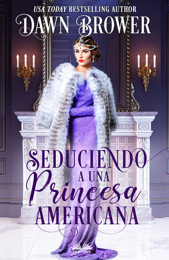 Dawn Brower. Seduciendo A Una Princesa Americana