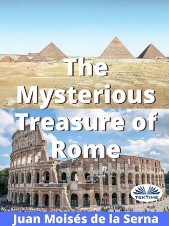 Dr. Juan Mois?s De La Serna. The Mysterious Treasure Of Rome