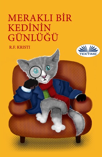 Merakli Bİr Kedİnİn Günlüğü. R. F. Kristi