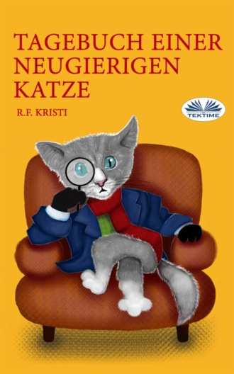 Tagebuch Einer Neugierigen Katze. R. F. Kristi