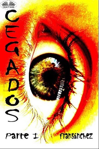 Cegados Parte I. 