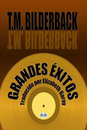 T. M. Bilderback. Grandes Éxitos