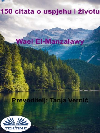 Wael El-Manzalawy. 150 Citata O Uspjehu I Životu