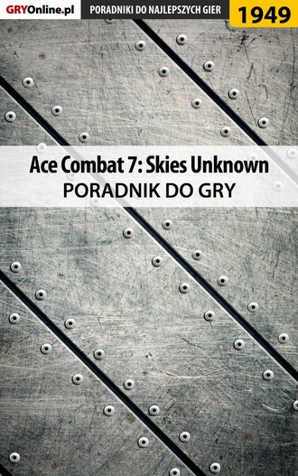 Dariusz Matusiak «DM». Ace Combat 7 Skies Unknown