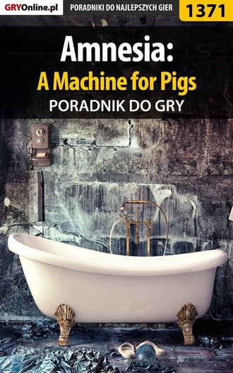 Pilarski Łukasz. Amnesia: A Machine for Pigs