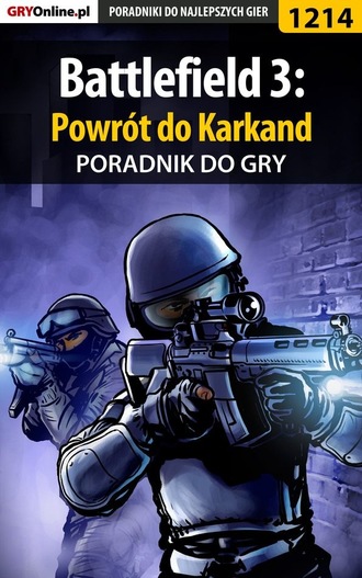 Piotr Kulka «MaxiM». Battlefield 3: Powr?t do Karkand