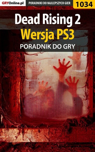 Michał Chwistek «Kwiść». Dead Rising 2 - PS3