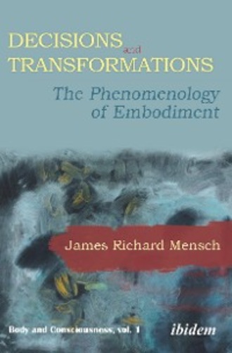James Richard Mensch. Decisions and Transformations