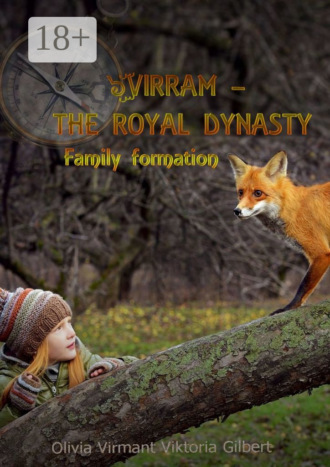 Virram – The Royal Dynasty. Family formation. Оливия Вирмант