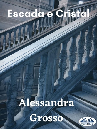 Alessandra Grosso. Escada E Cristal