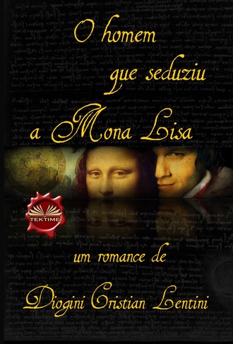 Dionigi Cristian Lentini. O Homem Que Seduziu A Mona Lisa