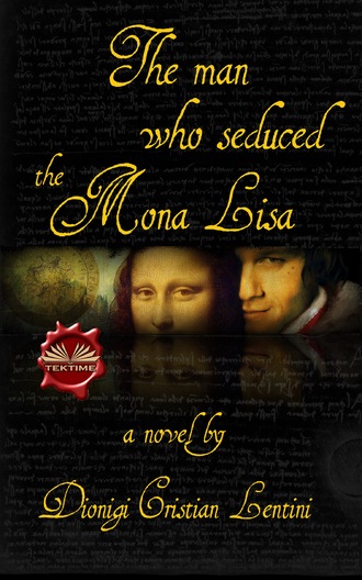 Dionigi Cristian Lentini. The Man Who Seduced The Mona Lisa