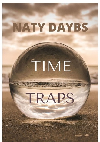 Naty Daybs. TIME TRAPS. FANTASTIC STORY
