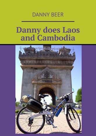 Danny Beer. Danny does Laos and Cambodia
