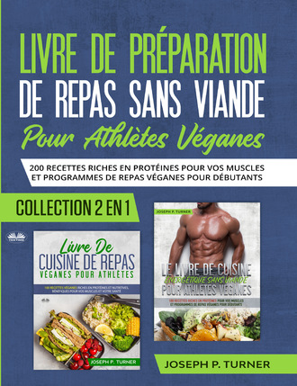 Joseph P. Turner. Livre De Preparation De Repas Sans Viande Pour Athletes Veganes