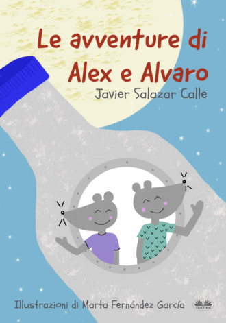 Le Avventure Di Alex E Alvaro. Javier Salazar Calle