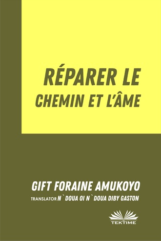 Gift Foraine Amukoyo. R?parer Le Chemin Et L’?me