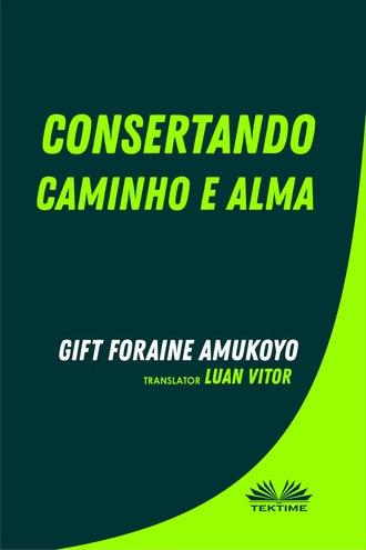 Gift Foraine Amukoyo. Consertando Caminho E Alma