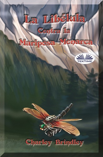 Charley Brindley. La Libélula Contra La Mariposa Monarca