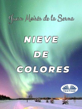 Dr. Juan Mois?s De La Serna. Nieve De Colores