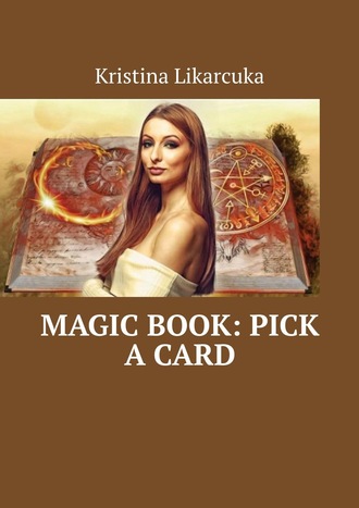 Kristina Likarcuka. Magic Book: pick a card