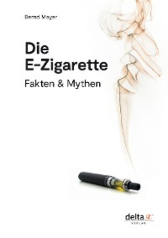 Bernd Mayer. Die E-Zigarette