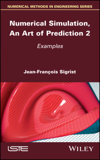 Jean-Fran?ois Sigrist. Numerical Simulation, An Art of Prediction, Volume 2