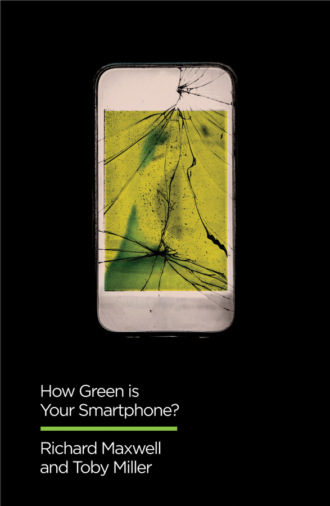Richard  Maxwell. How Green is Your Smartphone?