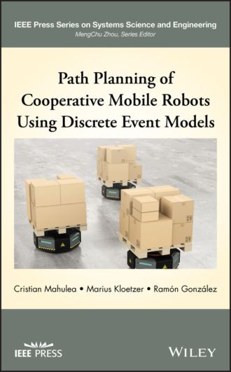 Cristian Mahulea. Path Planning of Cooperative Mobile Robots Using Discrete Event Models