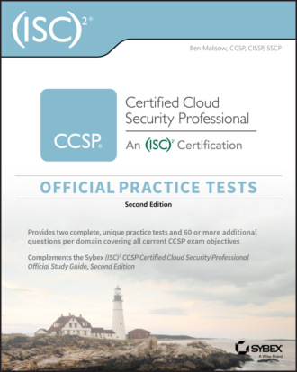 Ben Malisow. (ISC)2 CCSP Certified Cloud Security Professional Official Practice Tests