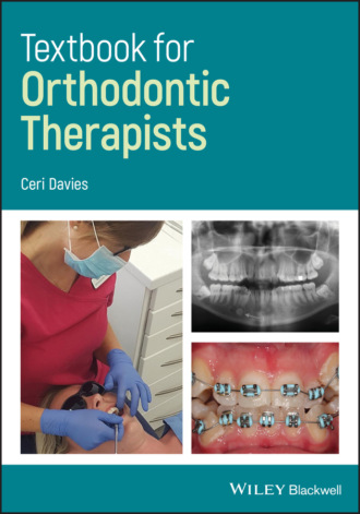 Textbook for Orthodontic Therapists. Ceri Davies