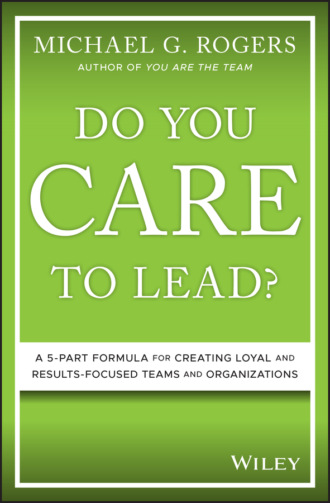 Do You Care to Lead?. Michael G. Rogers