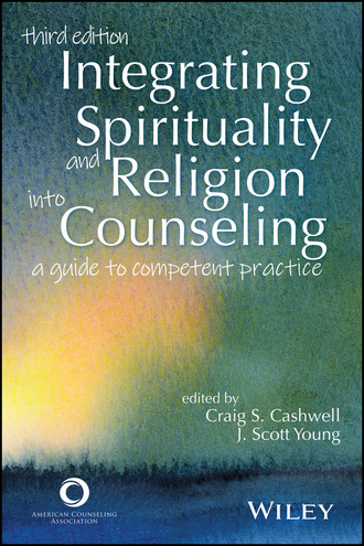 Группа авторов. Integrating Spirituality and Religion Into Counseling
