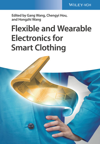 Группа авторов. Flexible and Wearable Electronics for Smart Clothing