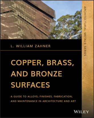 L. William Zahner. Copper, Brass, and Bronze Surfaces
