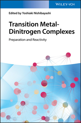 Yoshiaki Nishibayashi. Transition Metal-Dinitrogen Complexes
